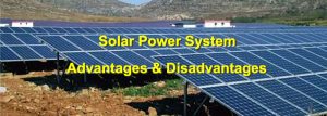 Advantages and disadvantages of solar energy