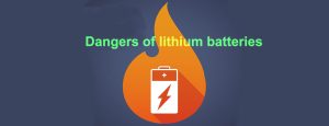 dangers of lithium batteries