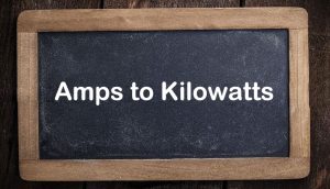Amps to Kilowatts