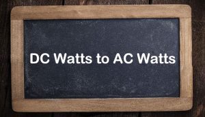 DC Watts to AC Watts