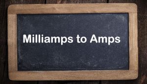 Milliamps to Amps