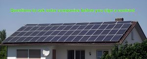 Questions to ask solar companies before you sign a contract
