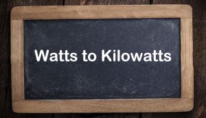 Watts to Kilowatts