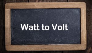 watt to volt