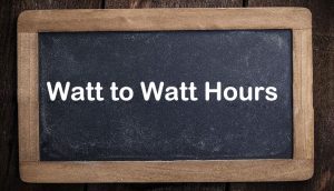 Convert Watts to Watt Hours